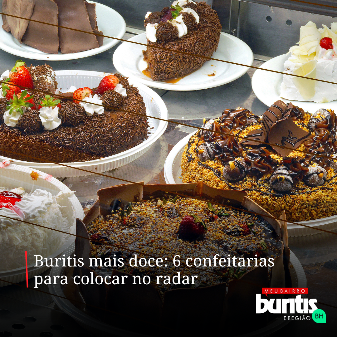 Buritis mais doce: 6 confeitarias para colocar no radar