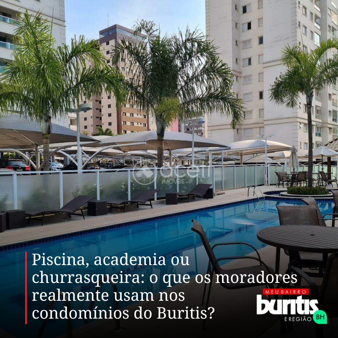 Piscina, academia ou churrasqueira: o que os moradores realmente usam nos condomínios do Buritis?