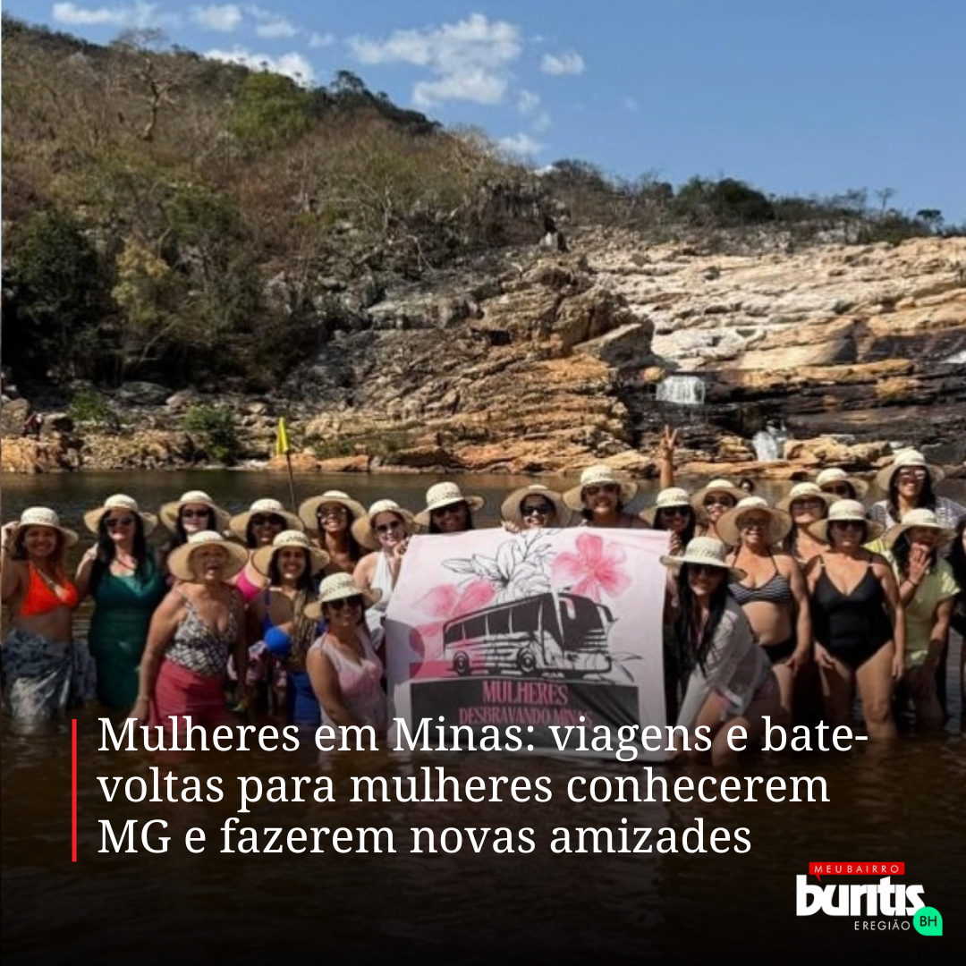 Mulheres em Minas: viagens e bate-voltas para mulheres conhecerem Minas Gerais e fazerem novas amizades