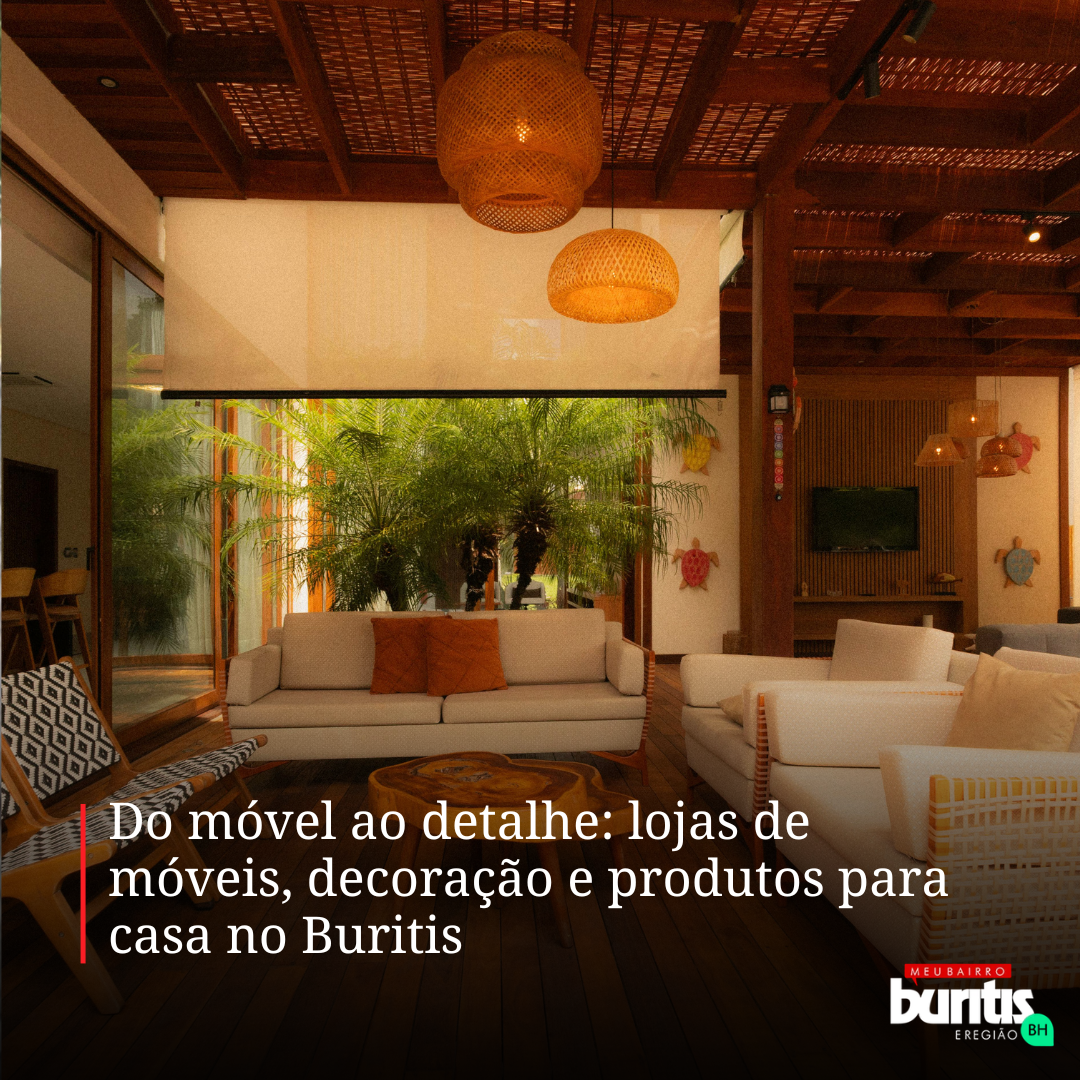 Do móvel ao detalhe: lojas de móveis, decoração e produtos para casa no Buritis