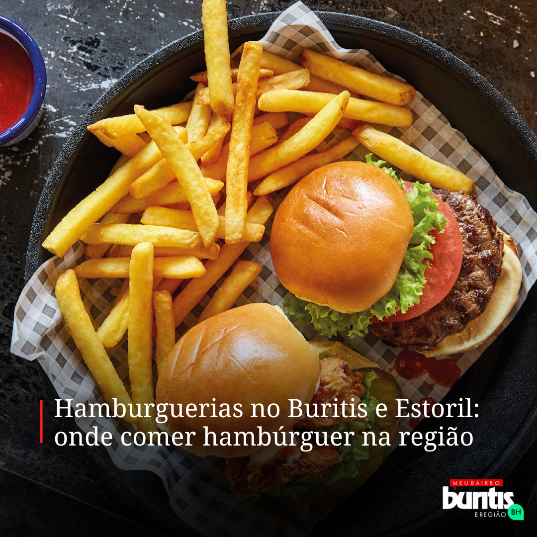 Hamburguerias no Buritis e Estoril: onde comer hambúrguer na região